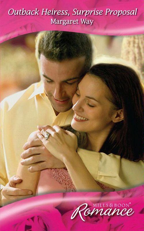 Outback Heiress, Surprise Proposal (Mills &amp; Boon Romance): First edition