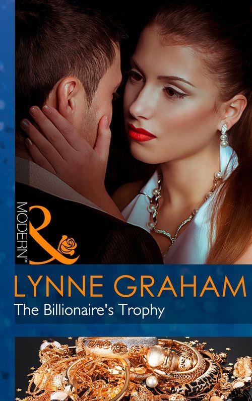 A Bride for a Billionaire - The Billionaire&#39;s Trophy (Mills &amp; Boon Modern) (A Bride for a Billionaire, Book 3): First edition
