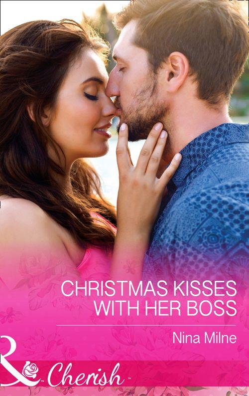 Christmas Kisses With Her Boss (Mills &amp; Boon Cherish)