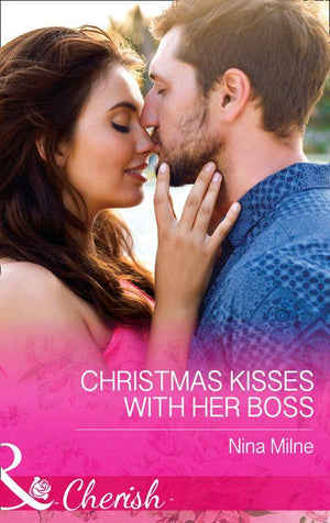 Christmas Kisses With Her Boss (Mills &amp; Boon Cherish)