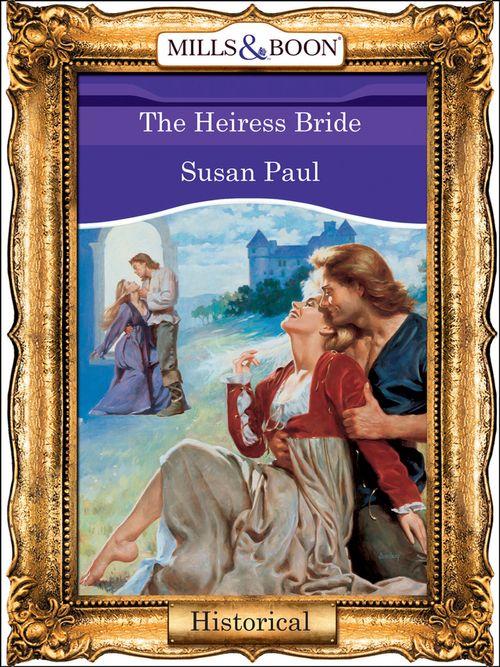 The Heiress Bride (Mills &amp; Boon Vintage 90s Modern): First edition