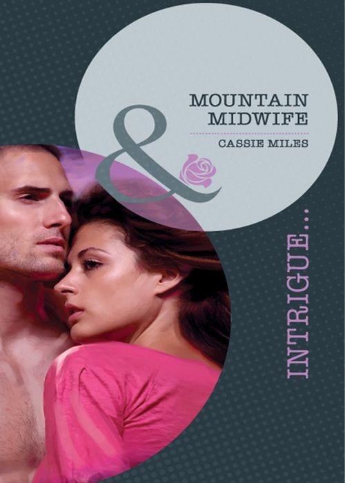Mountain Midwife (Mills &amp; Boon Intrigue): First edition