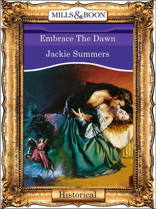 Embrace The Dawn (Mills &amp; Boon Vintage 90s Modern): First edition