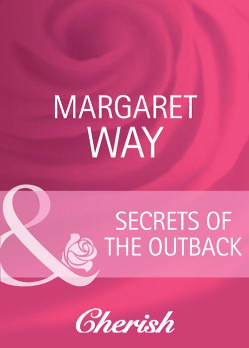 Secrets Of The Outback (Mills &amp; Boon Cherish): First edition
