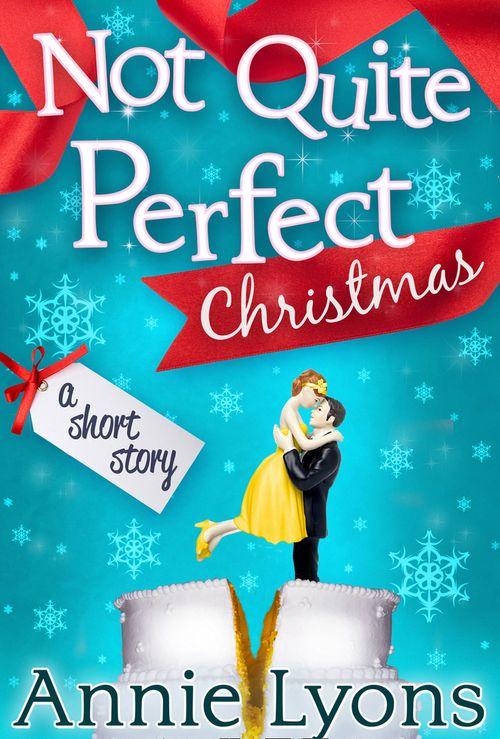 A Not Quite Perfect Christmas: First edition