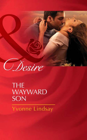 The Master Vintners - The Wayward Son (Mills &amp; Boon Desire) (The Master Vintners, Book 1): First edition