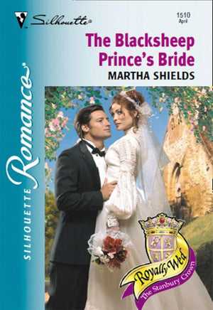 The Blacksheep Prince&#39;s Bride (Mills &amp; Boon Silhouette): First edition