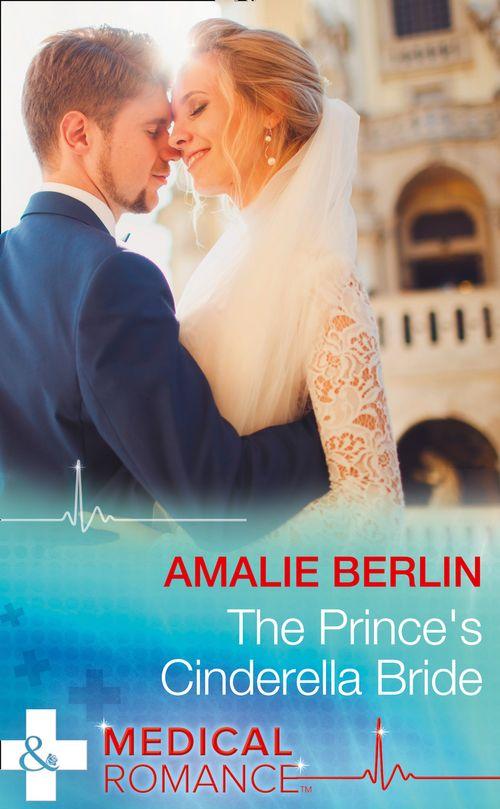 The Prince&#39;s Cinderella Bride (Mills &amp; Boon Medical)