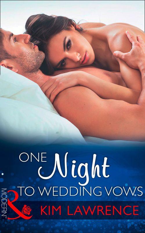 Wedlocked! - One Night To Wedding Vows (Mills &amp; Boon Modern) (Wedlocked!, Book 76)
