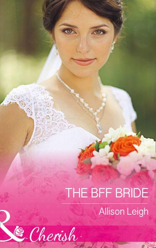 Return to the Double C - The Bff Bride (Mills &amp; Boon Cherish) (Return to the Double C, Book 9)