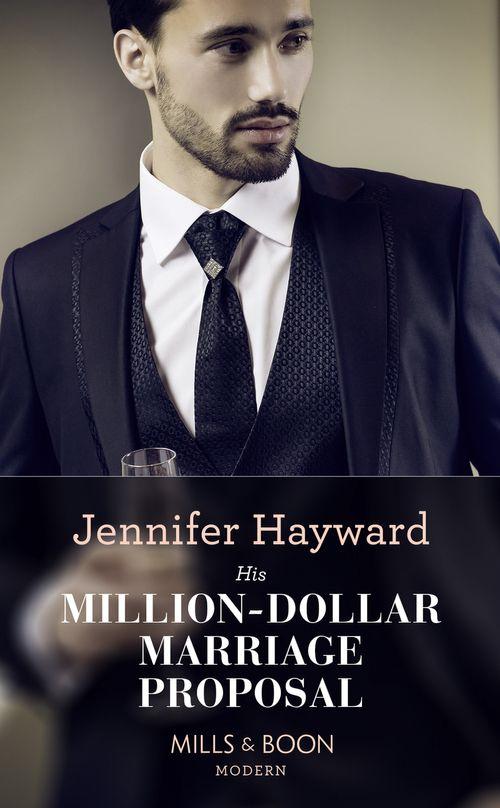 The Powerful Di Fiore Tycoons - His Million-Dollar Marriage Proposal (Mills &amp; Boon Modern) (The Powerful Di Fiore Tycoons, Book 2)