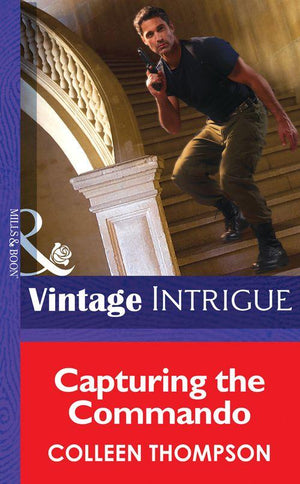 Capturing The Commando (Mills &amp; Boon Intrigue): First edition