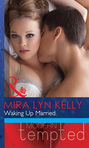 Waking Up Married (Mills &amp; Boon Modern Tempted): First edition