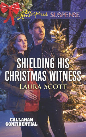 Callahan Confidential - Shielding His Christmas Witness (Mills &amp; Boon Love Inspired Suspense) (Callahan Confidential, Book 1)