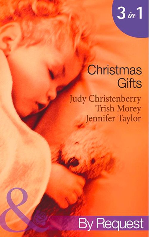 Christmas Gifts: Cinderella and the Cowboy / The Boss&#39;s Christmas Baby / Their Little Christmas Miracle (Mills &amp; Boon By Request): First edition