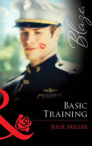 Basic Training (Mills &amp; Boon Blaze): First edition