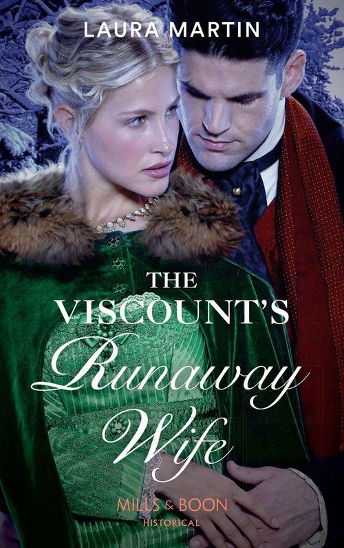 The Viscount&#39;s Runaway Wife (Mills &amp; Boon Historical)