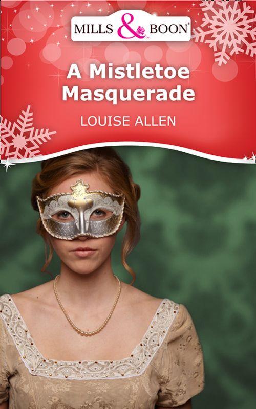 A Mistletoe Masquerade (Mills &amp; Boon Short Stories): First edition