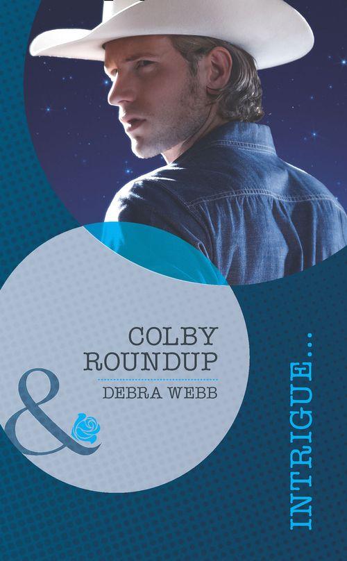 Colby, TX - Colby Roundup (Mills &amp; Boon Intrigue) (Colby, TX, Book 3): First edition