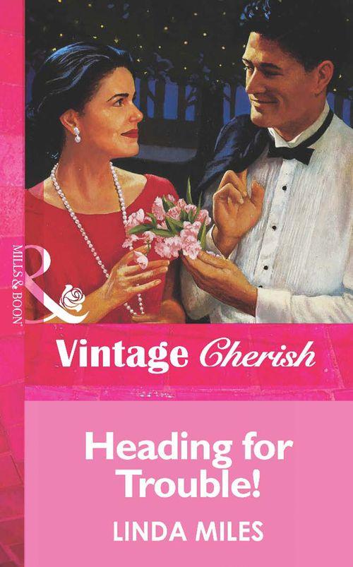 Heading For Trouble! (Mills &amp; Boon Vintage Cherish): First edition