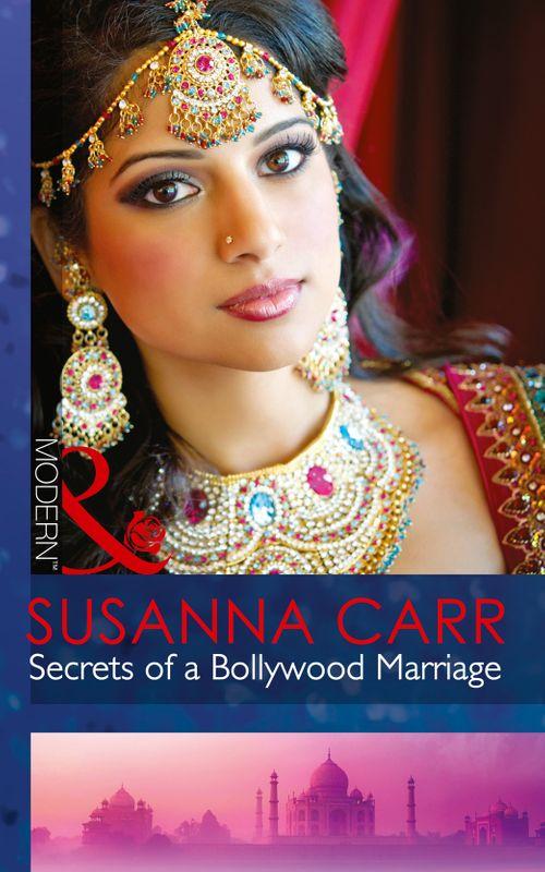 Secrets Of A Bollywood Marriage (Mills &amp; Boon Modern): First edition