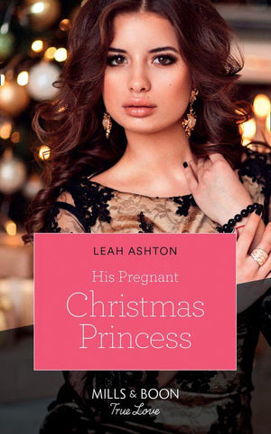 His Pregnant Christmas Princess (Mills &amp; Boon True Love)
