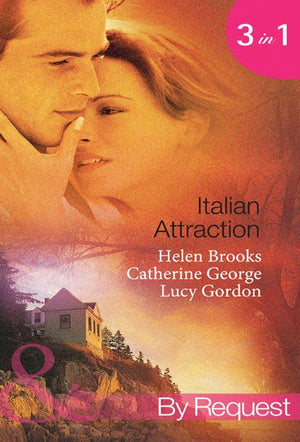 Italian Attraction: The Italian Tycoon&#39;s Bride / An Italian Engagement / One Summer in Italy... (Mills &amp; Boon By Request): First edition