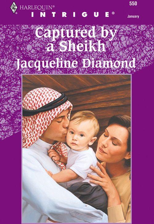 Captured By A Sheikh (Mills &amp; Boon Intrigue): First edition