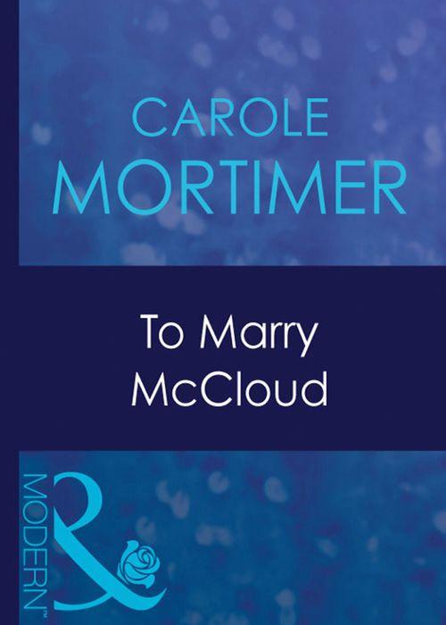 Bachelor Cousins - To Marry Mccloud (Mills &amp; Boon Modern) (Bachelor Cousins, Book 2): First edition