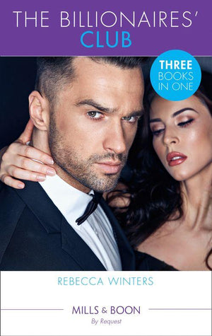 The Billionaire’s Club - The Billionaires&#39; Club: Return of Her Italian Duke (The Billionaire’s Club) / Bound to Her Greek Billionaire (The Billionaire’s Club) / Whisked Away by Her Sicilian Boss (The Billionaire’s Club) (Mills &amp; Boon By Request) (The Billionaire’s Club)