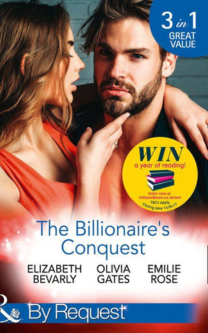 The Billionaire&#39;s Conquest: Caught in the Billionaire&#39;s Embrace / Billionaire, M.D. / Her Tycoon to Tame (Mills &amp; Boon By Request)