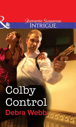 Colby Control (Mills &amp; Boon Intrigue): First edition