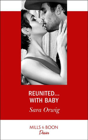 Texas Cattleman&#39;s Club: The Impostor - Reunited…With Baby (Mills &amp; Boon Desire) (Texas Cattleman&#39;s Club: The Impostor, Book 5)