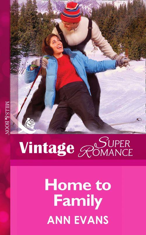 Heart of the Rockies - Home To Family (Mills &amp; Boon Vintage Superromance) (Heart of the Rockies, Book 2): First edition