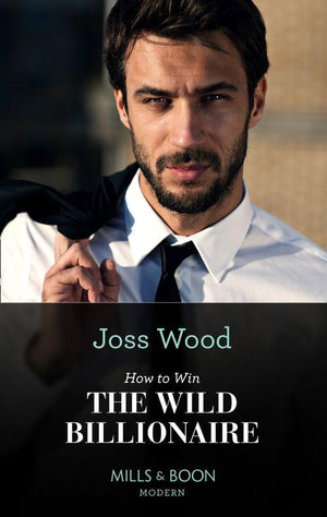 How To Win The Wild Billionaire (Mills & Boon Modern) (South Africa's Scandalous Billionaires, Book 2) (9780008914042)