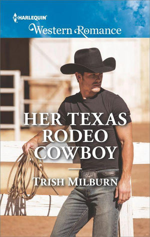 Blue Falls, Texas - Her Texas Rodeo Cowboy (Mills &amp; Boon Western Romance) (Blue Falls, Texas, Book 12)