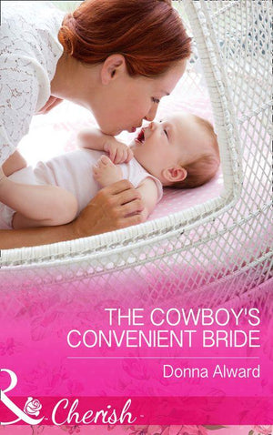 The Cowboy&#39;s Convenient Bride (Mills &amp; Boon Cherish)