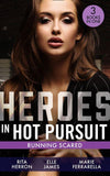 Heroes In Hot Pursuit: Running Scared: Hideaway at Hawk's Landing (Badge of Justice) / Three Courageous Words / In His Protective Custody (9780263300437)