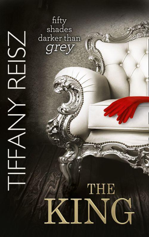 The King (Mills & Boon Spice) (The Original Sinners: The White Years, Book 2): First edition (9781472074522)