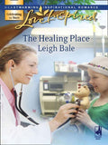 The Healing Place (Mills & Boon Love Inspired): First edition (9781408963012)