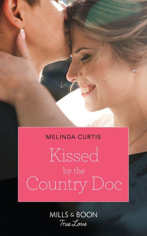 The Mountain Monroes - Kissed By The Country Doc (Mills &amp; Boon True Love) (The Mountain Monroes, Book 1)