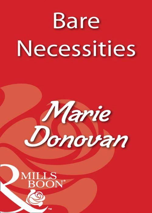 Bare Necessities (Mills &amp; Boon Blaze): First edition