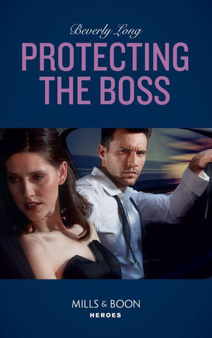 Wingman Security - Protecting The Boss (Mills &amp; Boon Heroes) (Wingman Security, Book 4)