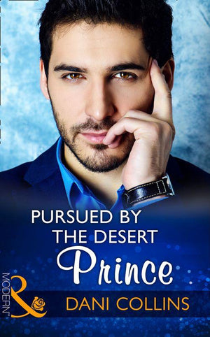 The Sauveterre Siblings - Pursued By The Desert Prince (Mills &amp; Boon Modern) (The Sauveterre Siblings, Book 1)
