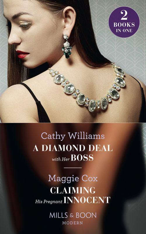 A Diamond Deal With Her Boss: A Diamond Deal with Her Boss / Claiming His Pregnant Innocent (Mills &amp; Boon Modern)