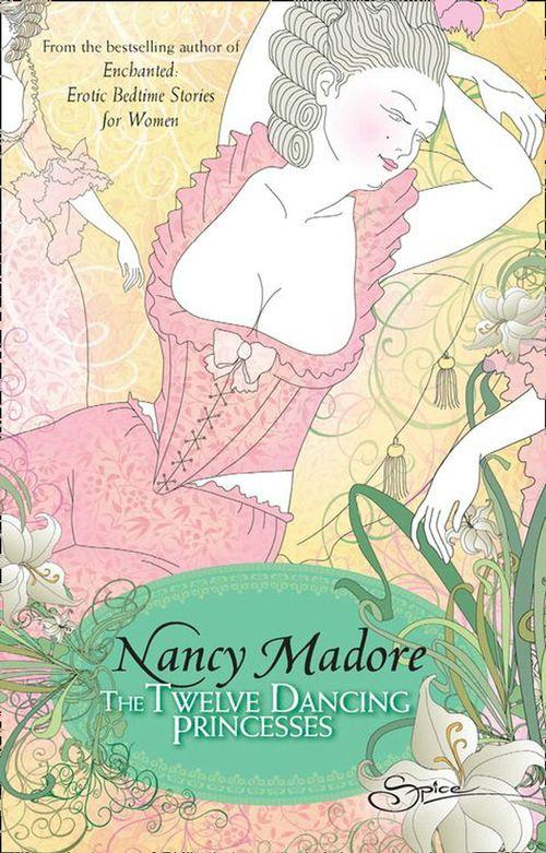 The Twelve Dancing Princesses (Mills &amp; Boon Spice): First edition
