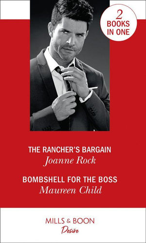 The Rancher&#39;s Bargain: The Rancher&#39;s Bargain / Bombshell for the Boss