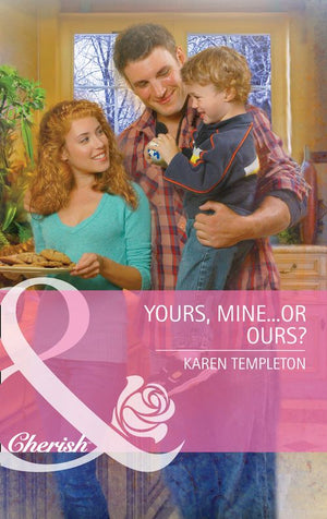 Guys and Daughters - Yours, Mine...or Ours? (Mills &amp; Boon Cherish) (Guys and Daughters, Book 2): First edition