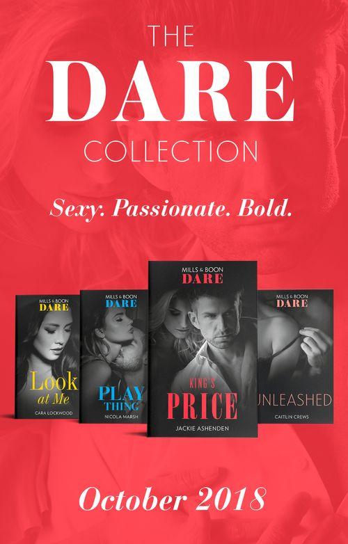 The Dare Collection October 2018: Unleashed (Hotel Temptation) / Play Thing / King&#39;s Price / Look at Me
