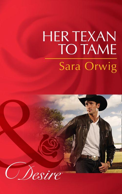 Lone Star Legacy - Her Texan to Tame (Mills &amp; Boon Desire) (Lone Star Legacy, Book 5): First edition